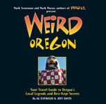 Weird Oregon( Your Travel Guide to Oregon's Local Legends and Best Kept Secrets)[WEIRD OREGON][Hardcover]