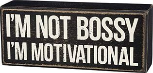 Primitives by Kathy Primitives Not Bossy Motivational Box Sign