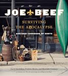 Joe Beef: Surviving the Apocalypse: Another Cookbook of Sorts