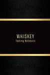 Whiskey Tasting Notebook: Whisky log for whiskey lovers | Premium Record keeping log book for Whiskey drinkers and collecters