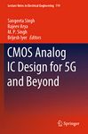 CMOS Analog IC Design for 5G and Beyond: 719 (Lecture Notes in Electrical Engineering)