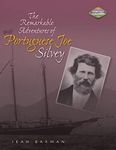 The Remarkable Adventures of Portuguese Joe Silvey