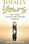 Totally Yours: The Catholic Natural