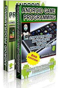 Android Programming BOX SET: ANDROID PROGRAMMING and ANDROID GAME PROGRAMMING - 2 Books in 1 (Second Edition)