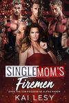 Single Mom's Firemen: A Contemporary Reverse Harem Romance (Lucky Lady Reverse Harems)