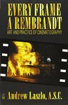 Every Frame a Rembrandt: Art and Practice of Cinematography