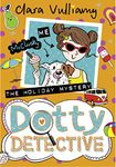 The Holiday Mystery: Book 6 (Dotty Detective)