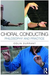 Choral Conducting: Philosophy and Practice