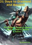 21 Days to Diamond and Beyond: The Ultimate League of Legends Guide to Climbing Ranked in Season 7 (The Ultimate League of Legends Guide to Climbing the Ranked Ladder Book 2)