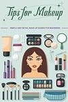 Tips for Makeup: Simple and Detail 