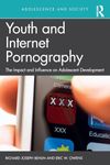 Youth and Internet Pornography: The impact and influence on adolescent development (Adolescence and Society)