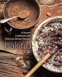 Baking: A Dessert Cookbook with Delicious Dessert Recipes