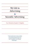 My Life in Advertising and Scientific Advertising (Advertising Age Classics Library): Two Works (MARKETING/SALES/ADV & PROMO)