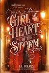 The Girl at the Heart of the Storm: 3 (The Riftmagic Saga)