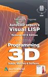 Programming 3D. Solids, Meshes & Surfaces.: Release 2019 edition. (AutoCAD expert's Visual LISP)