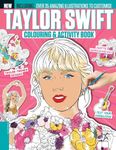 Taylor Swift Colouring & Activity Book - The Must Have By Popular demand!: Over 35 Amazing Illustrations to Customise