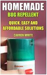 Homemade Bug Repellent: Quick, Easy