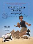 First Class Travel on a Budget: How