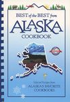 Best of the Best from Alaska Cookbook: Selected Recipes from Alaska's Favorite Cookbooks (Best of the Best Cookbook Series)