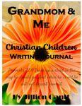 Grandmom & Me Christian Children Writing Journal II