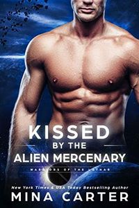 Kissed by the Alien Mercenary (Warriors of the Lathar Book 10)