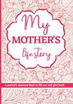 My mother's life story: A parent's memory book to fill out and give back