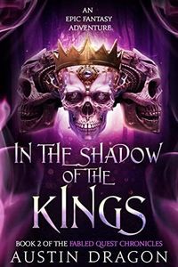 In the Shadow of the Kings: Fabled Quest Chronicles (Book 2)