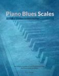 Piano Blues Scales: Major And Minor For Piano