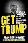 Get Trump: The Threat to Civil Libe