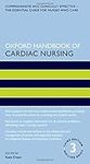 Oxford Handbook of Cardiac Nursing (Oxford Handbooks in Nursing)