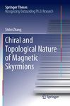 Chiral and Topological Nature of Magnetic Skyrmions (Springer Theses)