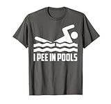 I Pee In Pools Shirt - Cool Present