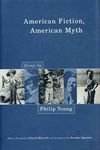 [American Fiction, American Myth: Essays by Philip Young] (By: Sandra Spanier) [published: May, 2008]