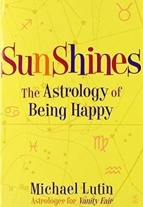 SunShines: The Astrology of Being Happy by Michael Lutin (2006-12-12)