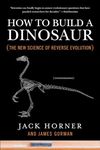 How to Build a Dinosaur: The New Science of Reverse Evolution