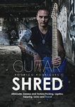 Guitar Shred: Alternate, Sweep and Hybrid Picking, Ligatos, Tapping, Licks and more!