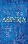 Assyria: The Rise and Fall of the World's First Empire (Bloomsbury Publishing)