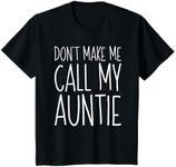 Don't Make Me Call My Auntie T-Shir