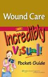 Wound Care: An Incredibly Visual! P