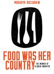 Food Was Her Country: The Memoir of a Queer Daughter