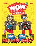 HOW AND WOW OF THE HUMAN BODY