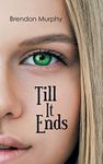 Till It Ends