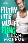 Filthy Little Midlife Fling: A Neighbors to Lovers Romance (Heart’s Cove Hotties Book 10)