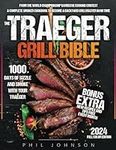 The Traeger Grill Bible: 1000 Days 