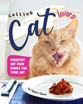 Calling Cat Lovers!: Purrfect Cat Food Dishes for Your Cat