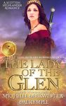 The Lady of the Glen: A Scottish Highlander Romance (The Glen Highland Romance Book 2)