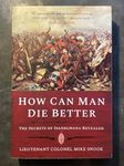 How Can Man Die Better: The Secrets of Isandlwana Revealed