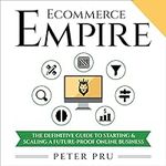 Ecommerce Empire: The Definitive Gu