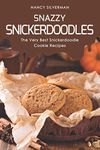 Snazzy Snickerdoodles: The Very Best Snickerdoodle Cookie Recipes