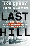 The Last Hill: The Epic Story of a Ranger Battalion and the Battle That Defined WWII